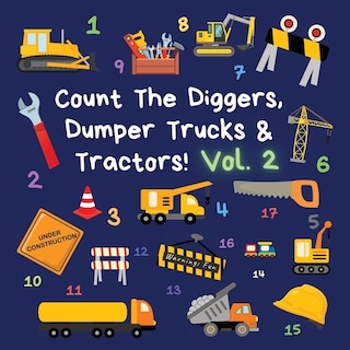 Front cover_Count The Diggers, Dumper Trucks & Tractors! Volume 2