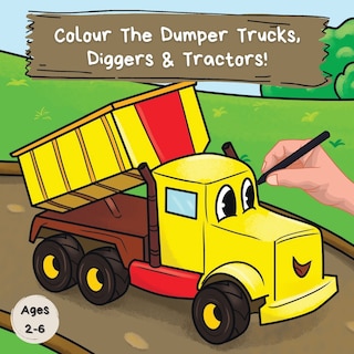 Couverture_Colour the Dumper Trucks, Diggers & Tractors