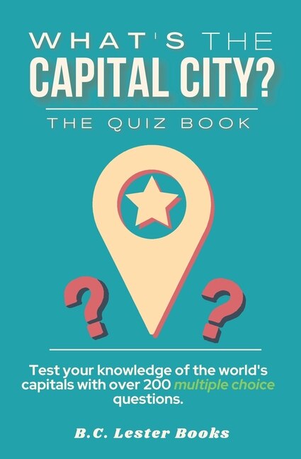 Front cover_What's The Capital City? The Quiz Book