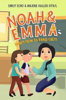 Couverture_Noah & Emma Learn How to Keep Calm