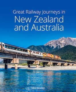 Couverture_Great Railway Journeys in New Zealand & Australia