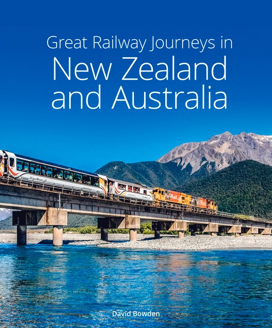 Couverture_Great Railway Journeys in New Zealand & Australia