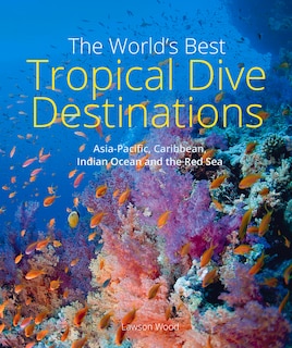 Front cover_The World's Best Tropical Dive Destinations