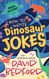 Front cover_How to Write Dinosaur Jokes