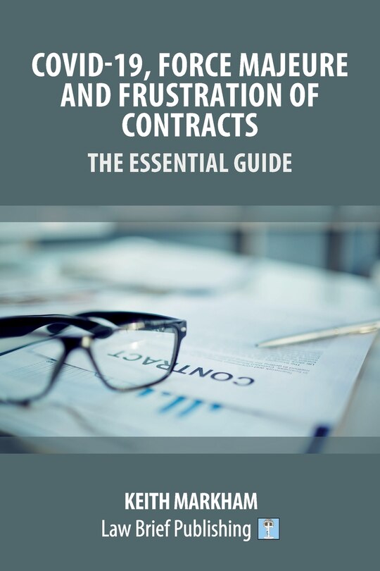Front cover_Covid-19, Force Majeure and Frustration of Contracts - The Essential Guide