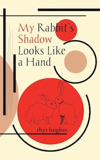 Couverture_My Rabbit's Shadow Looks Like a Hand