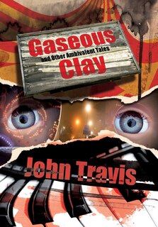 Couverture_Gaseous Clay And Other Ambivalent Tales
