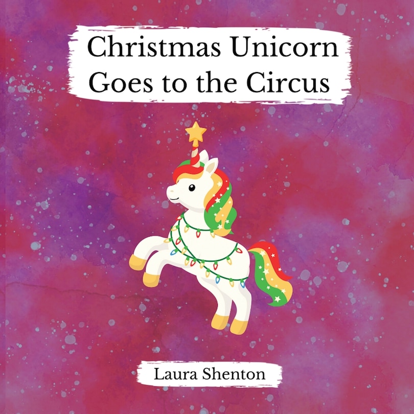 Couverture_Christmas Unicorn Goes to the Circus