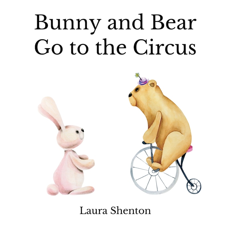Front cover_Bunny and Bear Go to the Circus