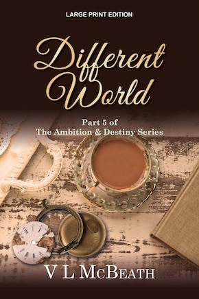 Different World: Part 5 of The Ambition & Destiny Series