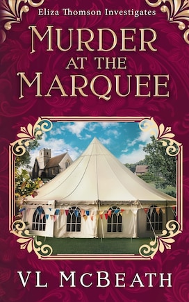 Murder at the Marquee: An Eliza Thomson Investigates Murder Mystery