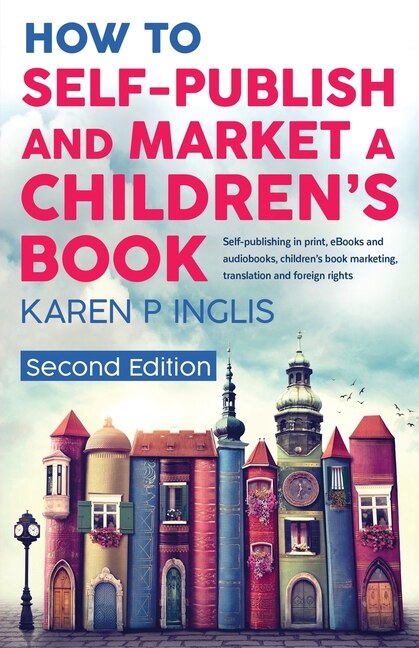 Front cover_How to Self-publish and Market a Children's Book (Second Edition)