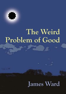 Couverture_The Weird Problem of Good