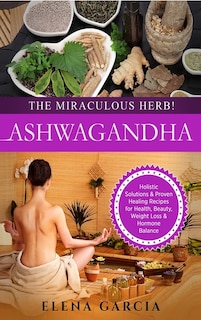 Front cover_Ashwagandha - The Miraculous Herb!