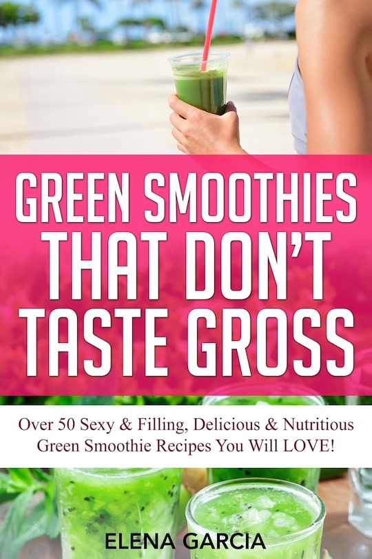 Couverture_Green Smoothies That Don't Taste Gross