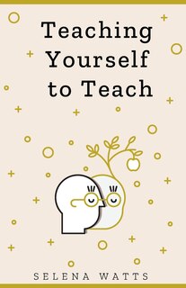 Front cover_Teaching Yourself to Teach
