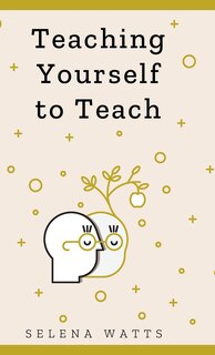 Front cover_Teaching Yourself to Teach
