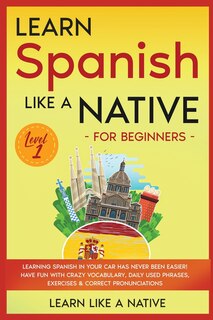Couverture_Learn Spanish Like a Native for Beginners - Level 1