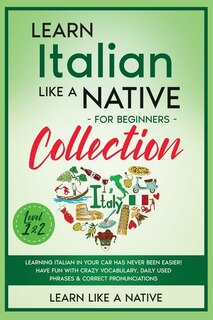 Front cover_Learn Italian Like a Native for Beginners Collection - Level 1 & 2