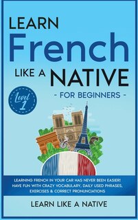 Front cover_Learn French Like a Native for Beginners - Level 1