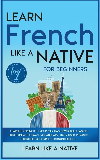 Front cover_Learn French Like a Native for Beginners - Level 1