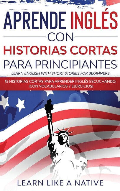 Front cover_Aprende Inglés con Historias Cortas para Principiantes [Learn English With Short Stories for Beginners]