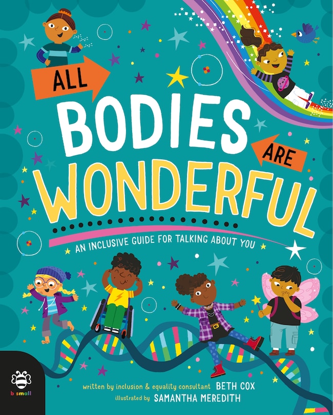 All Bodies Are Wonderful: An inclusive guide for talking about you