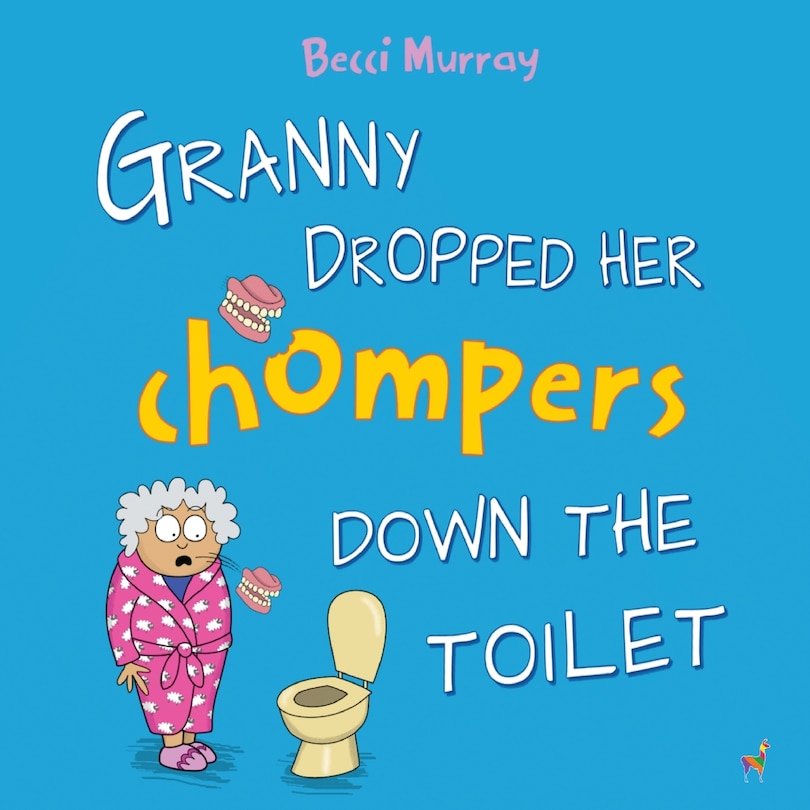 Front cover_Granny Dropped Her Chompers Down the Toilet