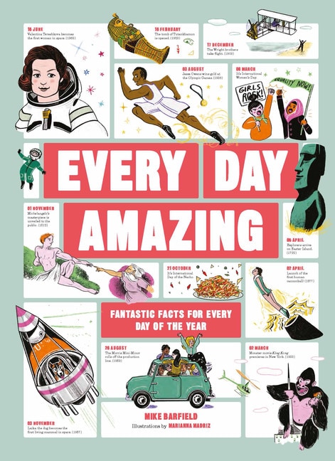 Every Day Amazing: Fantastic Facts for Every Day of the Year