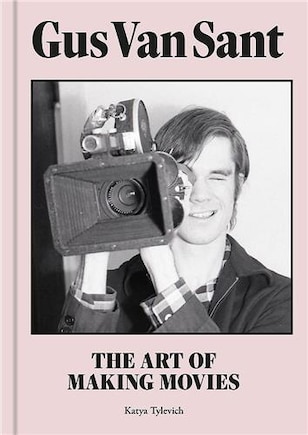 Gus Van Sant: Making Movies In and Out of Hollywood