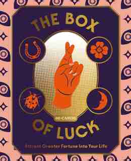 The Box of Luck: 60 Cards to Attract Greater Fortune into Your Life by Grace Paul