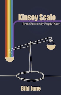 Front cover_Kinsey Scale for the Emotionally Fragile Queer