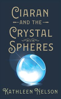 Couverture_Ciaran And The Crystal Spheres