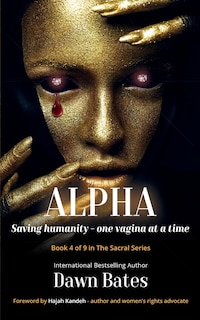 Alpha: Saving Humanity One Vagina at a Time