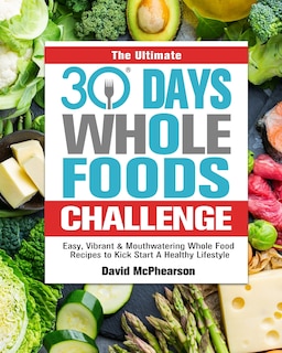 Front cover_The Ultimate 30 Days Whole Foods Challenge