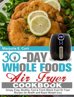 Front cover_30 Day Whole Food Air Fryer Cookbook