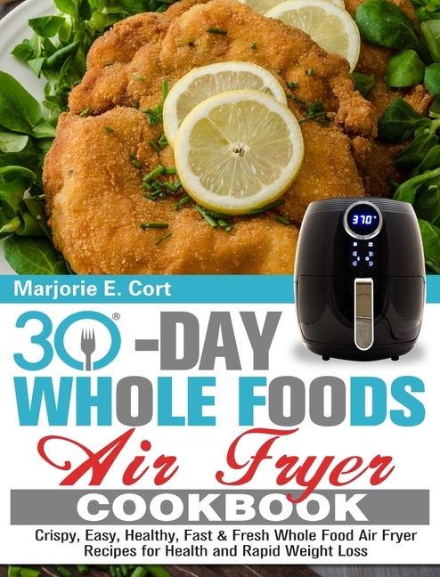 Front cover_30 Day Whole Food Air Fryer Cookbook