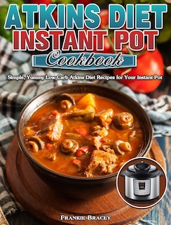 Couverture_Atkins Diet Instant Pot Cookbook