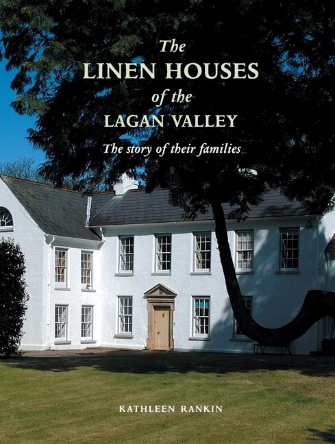 Front cover_Linen Houses of the Lagan Valley and Their Families
