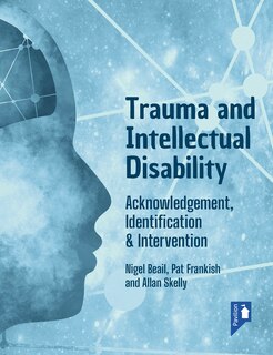 Trauma And Intellectual Disability: Acknowledgement, Identification & Intervention