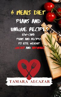 Front cover_6 Meals Diet Plans And Unique Recipes