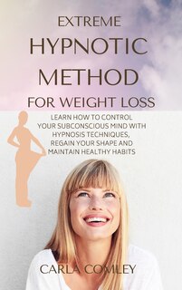 Front cover_Extreme Hypnotic Method for Weight Loss