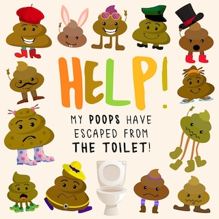 Couverture_Help! My Poops Have Escaped From the Toilet!