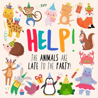 Couverture_Help! The Animals Are Late to the Party!