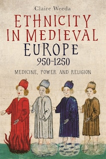 Front cover_Ethnicity in Medieval Europe, 950-1250