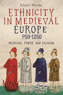 Front cover_Ethnicity in Medieval Europe, 950-1250