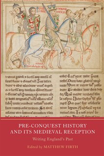 Front cover_Pre-Conquest History and its Medieval Reception