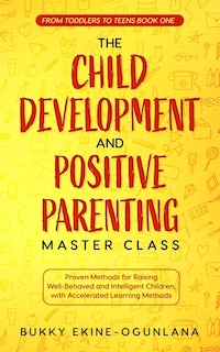 Couverture_The Child Development and Positive Parenting Master Class