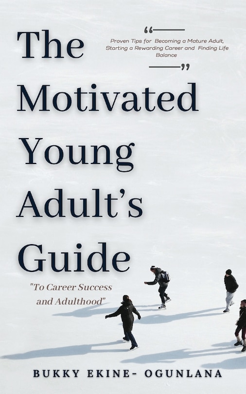 Couverture_The Motivated Young Adult's Guide to Career Success and Adulthood