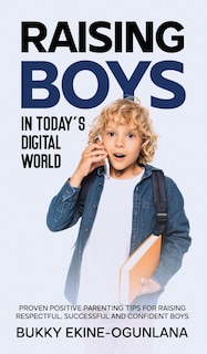 Front cover_Raising Boys in Today's Digital World